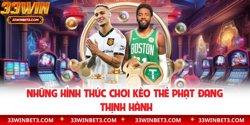 Những hình thức chơi kèo thẻ phạt đang thịnh hành